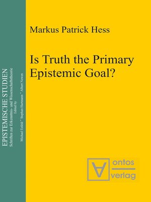 cover image of Is Truth the Primary Epistemic Goal?